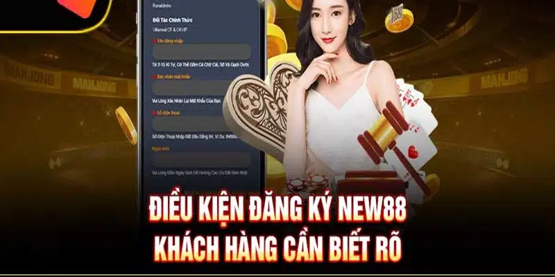 Điều kiện để đăng ký New88 