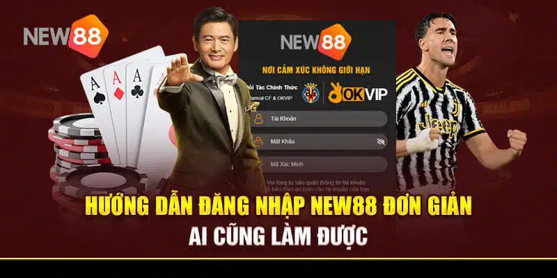 Hướng dẫn các bước đăng nhập tại nền tảng New88